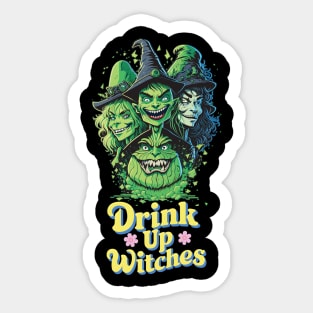 Drink up witches Sticker